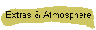 Extras & Atmosphere